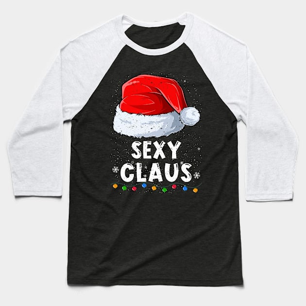 Sexy Claus Christmas Santa Family Matching Pajama Baseball T-Shirt by tabaojohnny